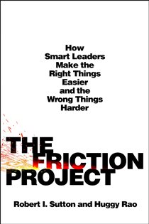 Book cover: The Friction Project, by Robert I. Sutton (preview)