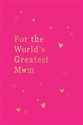 Book cover: For the World's Greatest Mum, by Summersdale Publishers (preview)