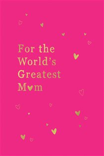 Book cover: For the World's Greatest Mum, by Summersdale Publishers (preview)
