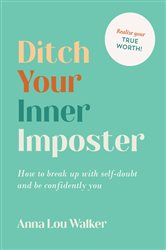 Book cover: Ditch Your Inner Imposter, by Anna Lou Walker (preview)