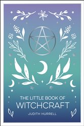 Book cover: The Little Book of Witchcraft, by Judith Hurrell (preview)