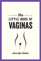 Book cover: The Little Book of Vaginas, by Anna Lou Walker (preview)