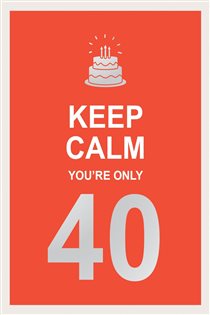Book cover: Keep Calm You're Only 40, by Summersdale Publishers (preview)