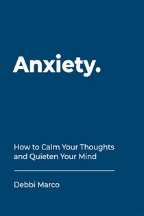 Book cover: Anxiety, by Debbi Marco (preview)