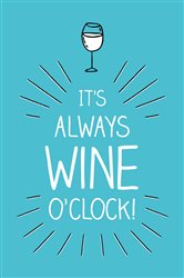 Book cover: It's Always Wine O'Clock, by Summersdale Publishers (preview)