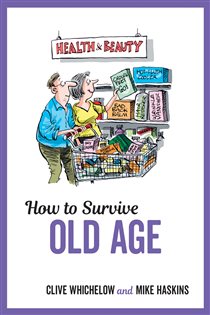 Book cover: How to Survive Old Age, by Mike Haskins (preview)