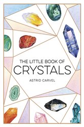Book cover: The Little Book of Crystals, by Astrid Carvel (preview)
