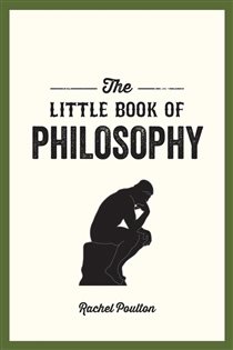 Book cover: The Little Book of Philosophy, by Rachel Poulton (preview)