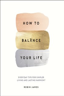 Book cover: How to Balance Your Life, by Robin James (preview)