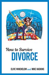 Book cover: How to Survive Divorce, by Clive Whichelow (preview)