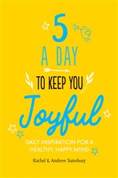 Book cover: Five A Day to Keep You Joyful, by Andrew Sainsbury (preview)