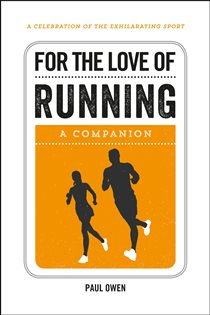 Book cover: For the Love of Running, by Paul Owen (preview)
