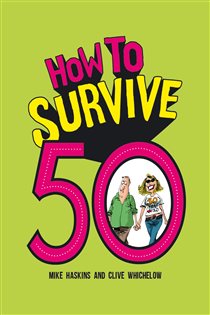 Book cover: How to Survive 50, by Clive Whichelow (preview)