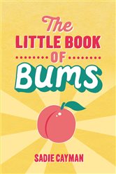 Book cover: The Little Book of Bums, by Sadie Cayman (preview)