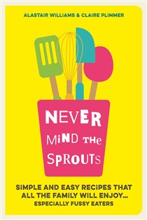 Book cover: Never Mind the Sprouts, by Alastair Williams (preview)
