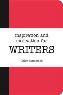 Book cover: Inspiration and Motivation for Writers, by Chloe Henderson (preview)