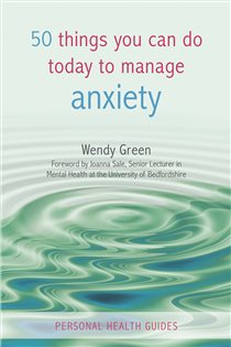 Book cover: 50 Things You Can Do to Manage Anxiety, by Wendy Green (preview)