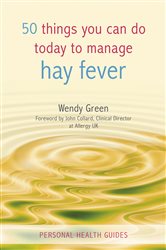 Book cover: 50 Things You Can Do to Manage Hay Fever, by Wendy Green (preview)