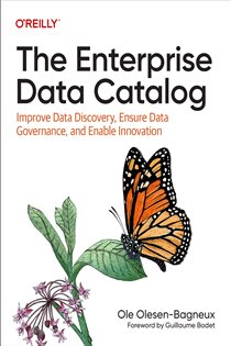 Book cover: The Enterprise Data Catalog, by Ole Olesen-Bagneux (preview)