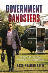 Book cover: Government Gangsters, by Kash Pramod Patel (preview)