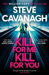 Book cover: Kill For Me Kill For You, by Steve Cavanagh (preview)
