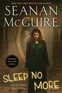 Book cover: Sleep No More (Book 17 of October Daye) by Seanan McGuire (preview)