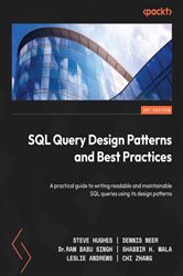 Book cover: SQL Query Design Patterns and Best Practices, by Steven Hughes (preview)