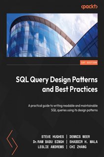 Book cover: SQL Query Design Patterns and Best Practices, by Steven Hughes (preview)