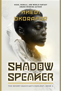 Book cover: Shadow Speaker (Book 1 of The Desert Magician's duology) by Nnedi Okorafor (preview)