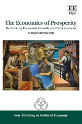 The Economics of Prosperity: Rethinking Economic Growth and Development
