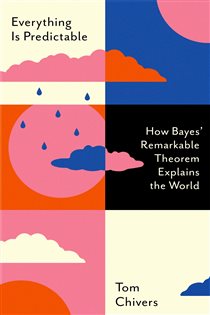 Book cover: Everything Is Predictable, by Tom Chivers (preview)