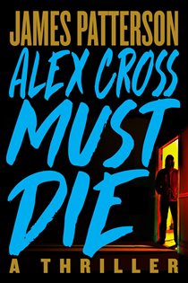 Book cover: Alex Cross Must Die (Book 29 of Alex Cross) by James Patterson (preview)