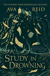 Book cover: A Study in Drowning, by Ava Reid (preview)