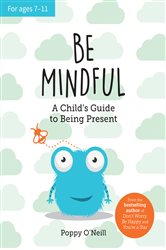 Book cover: Be Mindful, by Poppy O'Neill (preview)