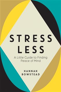 Book cover: Stress Less, by Hannah Bowstead (preview)