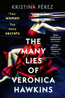 Book cover: The Many Lies of Veronica Hawkins, by Kristina Pérez (preview)