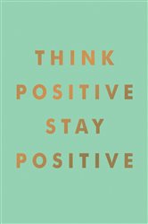 Book cover: Think Positive, Stay Positive, by Summersdale Publishers (preview)