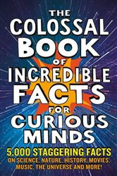 Book cover: The Colossal Book of Incredible Facts for Curious Minds, by Nigel Henbest (preview)