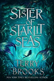 Book cover: Sister of Starlit Seas (Book 3 of Viridian Deep) by Terry Brooks (preview)