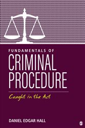 Fundamentals of Criminal Procedure: Caught in the Act