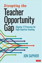 Disrupting the Teacher Opportunity Gap: Aligning 12 Processes for High-Expertise Teaching