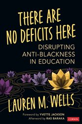 There Are No Deficits Here: Disrupting Anti-Blackness in Education
