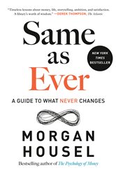 Book cover: Same as Ever, by Morgan Housel (preview)