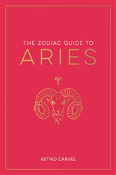 Book cover: The Zodiac Guide to Aries, by Astrid Carvel (preview)