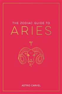 Book cover: The Zodiac Guide to Aries, by Astrid Carvel (preview)