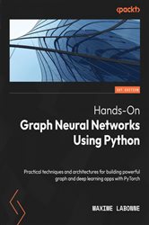 Book cover: Hands-On Graph Neural Networks Using Python, by Maxime Labonne (preview)