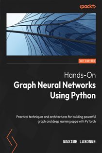 Book cover: Hands-On Graph Neural Networks Using Python, by Maxime Labonne (preview)