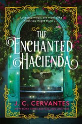 Book cover: The Enchanted Hacienda, by J.C. Cervantes (preview)