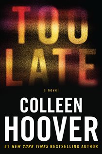 Book cover: Too Late, by Colleen Hoover (preview)