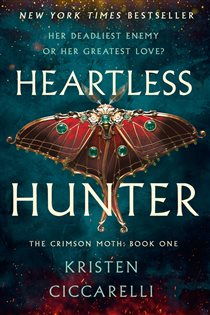 Book cover: Heartless Hunter (Book 1 of The Crimson Moth) by Kristen Ciccarelli (preview)